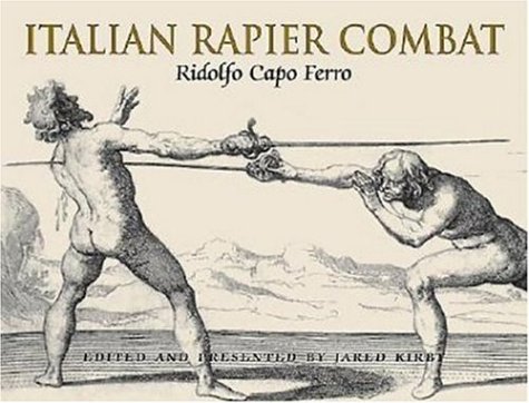 9781853675805: Italian Rapier Combat: Ridolfo Capo Ferro's 'Gran Simulacro'