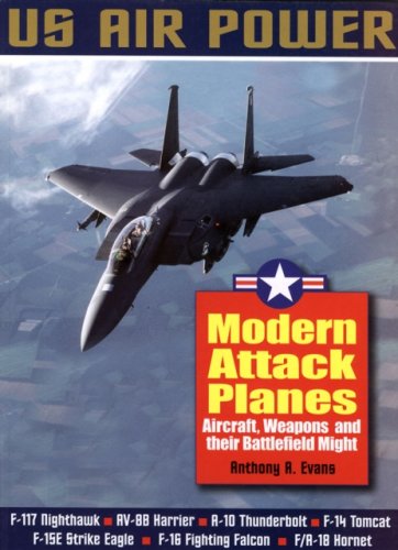 9781853675928: Modern Attack Planes: The Illustrated History of American Air Power the Campaigns, the Aircraft and the Men (US Air Power)