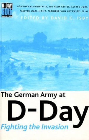 Beispielbild fr The German Army at D-Day: Fighting the Invasion (Battle Gear) zum Verkauf von SecondSale