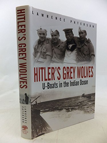 Stock image for Hitler's Grey Wolves: U-Boats in the Indian Ocean Paterson, Lawrence for sale by Aragon Books Canada