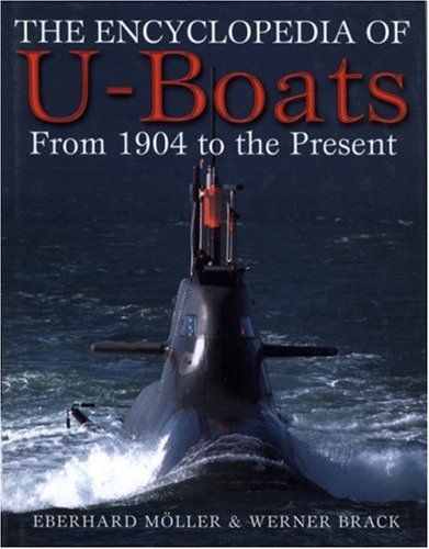 Beispielbild fr The Encyclopedia of U-Boats From 1904 to the Present zum Verkauf von Prairie Creek Books LLC.