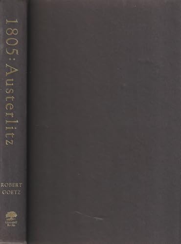 Stock image for 1805: Austerlitz: Napoleon and the Destruction of the Third Coalition for sale by ZBK Books