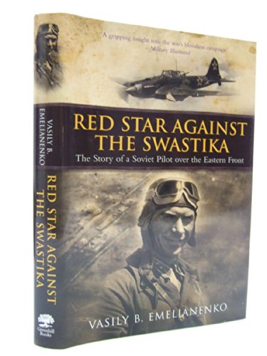 Stock image for Red Star Against the Swastika: The Story of a Soviet Pilot Over the Eastern Front for sale by WorldofBooks