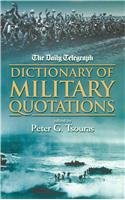 Beispielbild fr The "Daily Telegraph" Dictionary of Military Quotations (Daily Telegraph) [Paperback] Tsouras, Peter G. zum Verkauf von Hay-on-Wye Booksellers