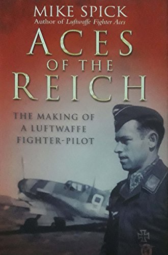 Beispielbild fr Aces of the Reich : The Making of a Luftwaffe Fighter-Pilot zum Verkauf von Better World Books: West