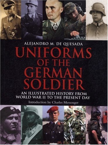 9781853676796: Uniforms of the German Soldier: An Illustrated History from World War II to the Present Day