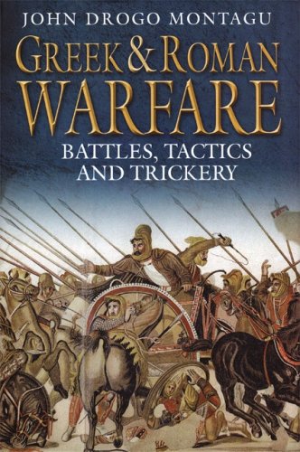 Beispielbild fr Greek and Roman Warfare: Battles, Tactics, and Trickery zum Verkauf von Books From California