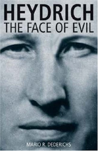 Imagen de archivo de Heydrich: The Face of Evil a la venta por Books of the Smoky Mountains