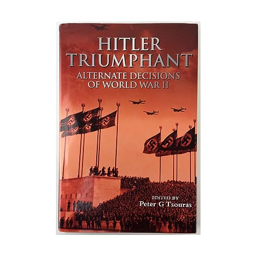 Beispielbild für Hitler Triumphant: Alternate Decisions of World War II zum Verkauf von ZBK Books