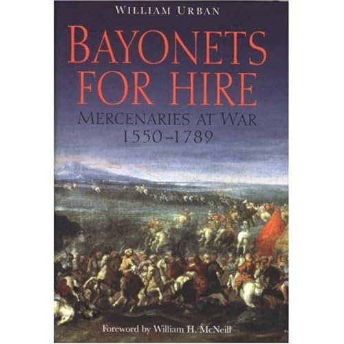 Stock image for Bayonets for Hire : Mercenaries at War, 1550-1789 for sale by Better World Books