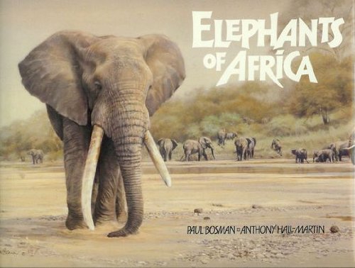 Elephants of Africa (9781853680250) by Bosman,Paul & Hall-Martin,Anthony