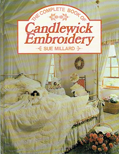 Beispielbild fr The Complete Book of Candlewick Embroidery zum Verkauf von WorldofBooks