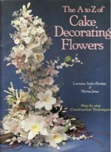 9781853680878: A. to Z. of Cake Decorating Flowers: Step by Step Construction Techniques