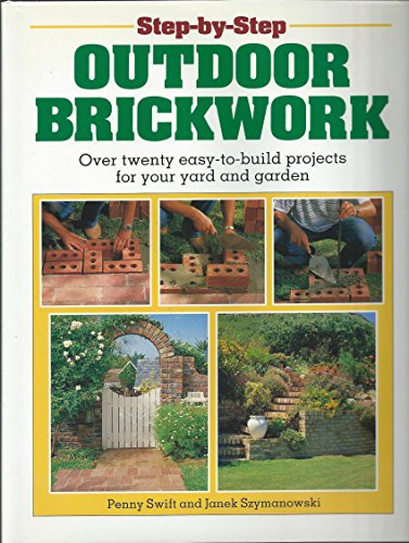 9781853680908: Step-By-Step Outdoor Brickwork: Over Twenty Easy-To-Build Projects for Your Yard and Garden