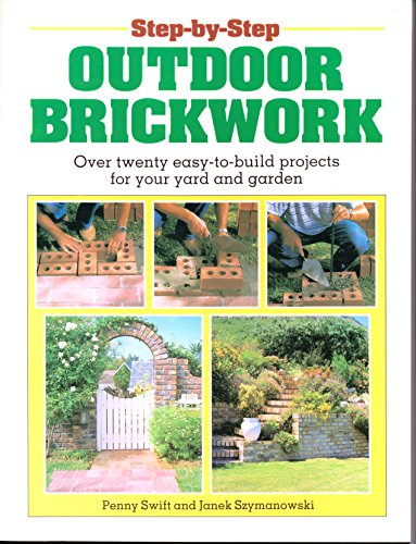 9781853680915: Step-By-Step Outdoor Brickwork: Over 20 Easy-To-Build Projects For Your Yard And Garden