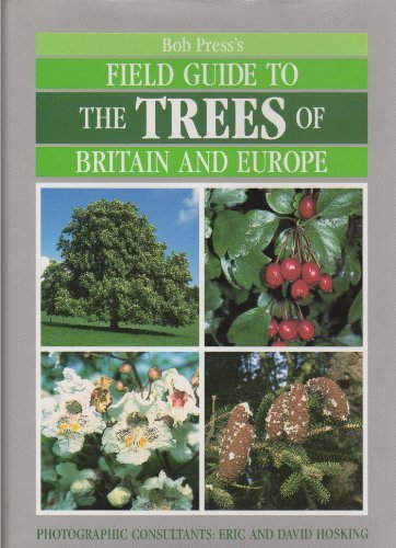 Stock image for Bob Press's Field Guide to the Trees of Britain and Europe for sale by AwesomeBooks