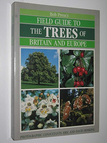 Stock image for Bob Press's Field Guide to the Trees of Britain and Europe for sale by Better World Books