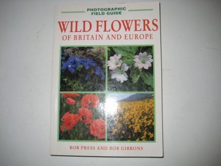 Stock image for Wild Flowers of Britain and Europe (Photographic Field Guides S.) for sale by AwesomeBooks