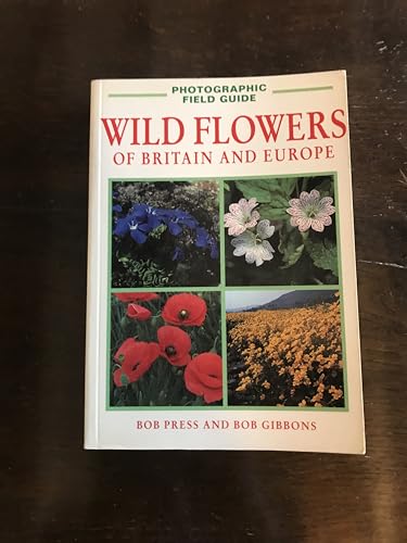 Beispielbild fr Wild Flowers of Britain and Europe (Photographic Field Guides S.) zum Verkauf von AwesomeBooks