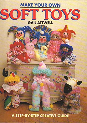 9781853681585: Make Your Own Soft Toys: A Creative Step-by-step Guide