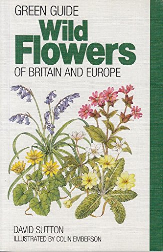 Stock image for Green Guide. Wild Flowers of Britain and Europe for sale by The London Bookworm