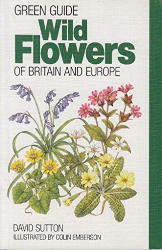 Stock image for Green Guide: Wild Flowers of Britain and Europe (Green Guides) for sale by Wonder Book