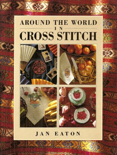 Beispielbild fr Around the World in Cross Stitch zum Verkauf von Better World Books