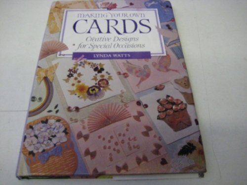 Stock image for Making Your Own Cards: Creative Designs for Special Occasions for sale by WorldofBooks