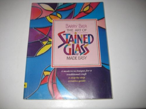 Beispielbild fr The Art of Stained Glass Made Easy zum Verkauf von Wonder Book