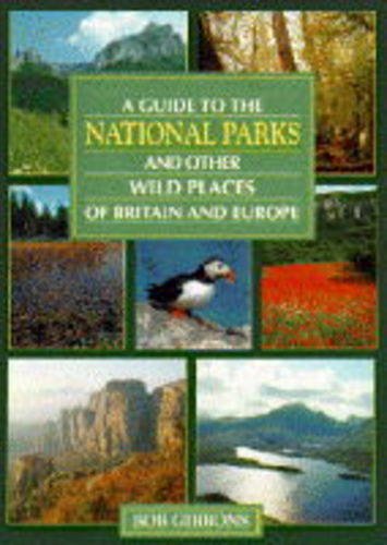 Stock image for Guide to the National Parks and Other Wild Places of Britain and Europe for sale by AwesomeBooks