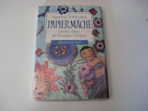 Beispielbild fr Making Your Own Papier Mache (Making your own series) zum Verkauf von WorldofBooks