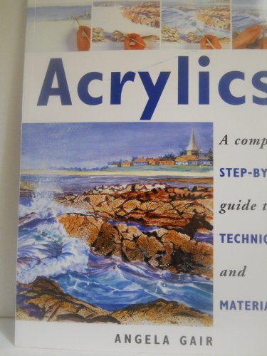 9781853683190: The Beginner's Guide Acrylics: A Complete Step-By-Step Guide to Techniques and Materials (The Beginner's Guide Series)