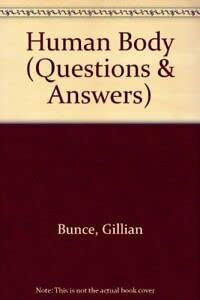 Questions and Answers: the Human Body (Questions and Answers) (Questions & Answers) (9781853683558) by Gillian Bunce