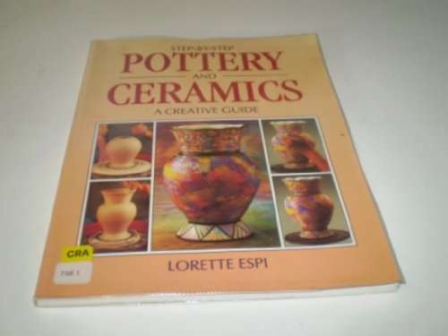 Beispielbild fr Step-by-step Pottery and Ceramics: A Creative Guide zum Verkauf von WorldofBooks