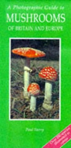 A Photograph Guide to Mushrooms of Britain and Europe (9781853684159) by Paul Sterry