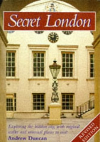 Stock image for Secret London; Exploring the Hidden City, with Original Walks and Unusual Places to Visit (Globetrotter Walking Guides) by Andrew Duncan (1998-03-01) for sale by SecondSale