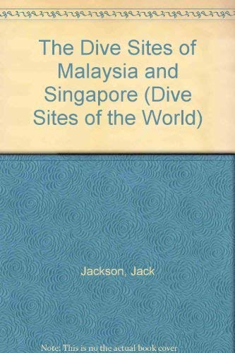9781853684753: The Dive Sites of Malaysia and Singapore (Dive Sites of the World)