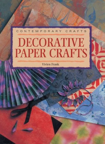 9781853684906: Decorative Paper Crafts: Block Print, Stencil, Marbleize, & Fold & Dye - 12 Easy-To-Make Projects (Contemporary Crafts)