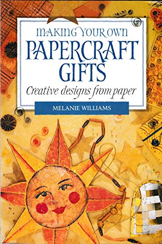 Imagen de archivo de Making Your Own Papercraft Gifts: Creative Designs From Paper a la venta por HPB-Ruby