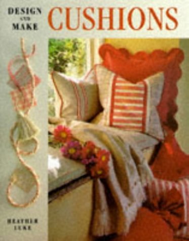 Imagen de archivo de Design and Make Cushions a la venta por Better World Books