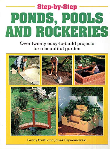 Stock image for Step-by-step Ponds, Pools and Rockeries for sale by WorldofBooks