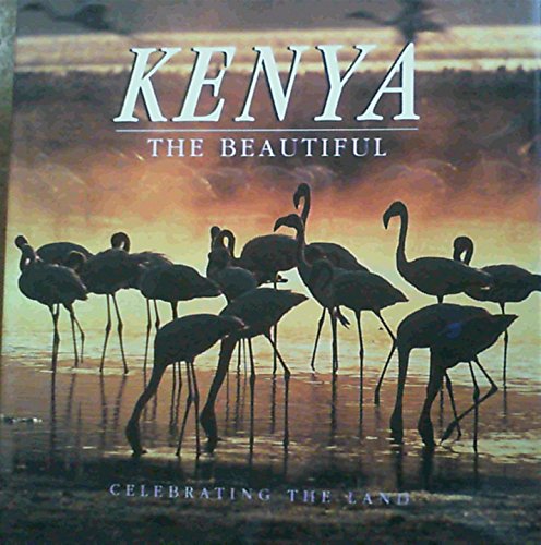 Beispielbild fr Kenya: The Beautiful: Celebrating The Land zum Verkauf von WorldofBooks