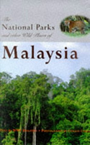 Stock image for The National Parks and Other Wild Places of Malaysia for sale by St Vincent de Paul of Lane County