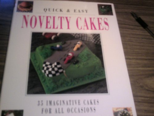 Stock image for Quick & Easy Novelty Cakes: 35 Imaginative Cakes for All Occasions for sale by Discover Books