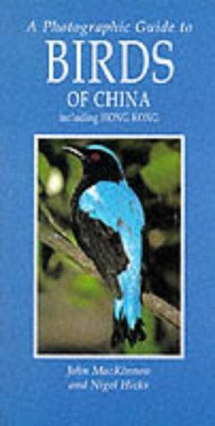 Beispielbild fr A Photographic Guide to Birds of China Including Hong Kong zum Verkauf von Wonder Book