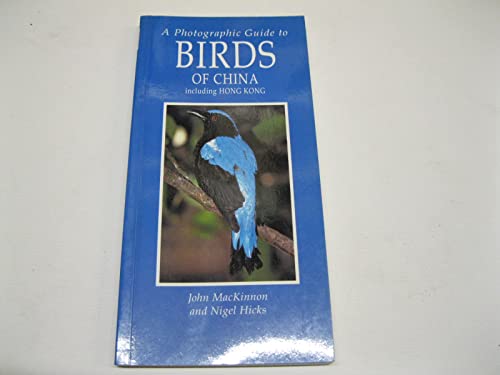 Imagen de archivo de A Photographic Guide to Birds of China Including Hong Kong a la venta por Wonder Book