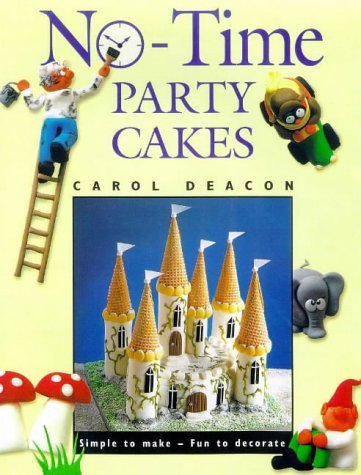 Stock image for No-Time Party Cakes : Simple to Make - Fun to Decorate for sale by Better World Books Ltd