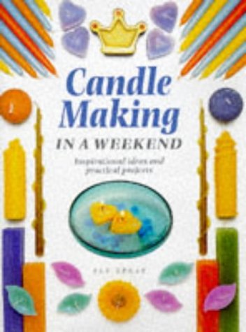 Stock image for Candle Making in a Weekend (Crafts in a Weekend S.) for sale by WorldofBooks