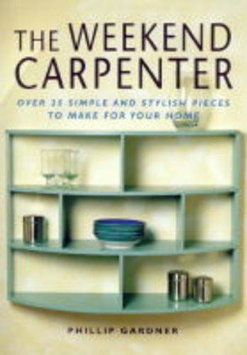 Stock image for The Weekend Carpenter for sale by AwesomeBooks