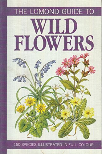 Stock image for The Lomond Guide to Wild Flowers of Britain and Northern Europe for sale by Jaycey Books